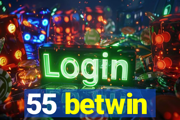 55 betwin